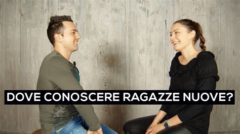 posti dove conoscere ragazze|Come conoscere ragazze nuove: i MODI per。